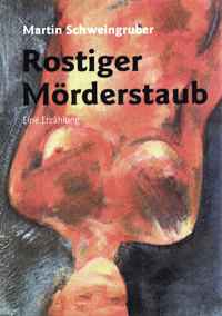 Buchcover Martin Schweingruber, Rostiger Mörderstaub